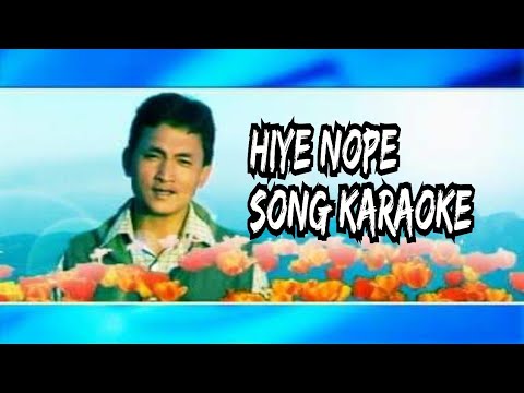 Hiye Nope Song Karaoke  Nyishi song karaoke  Arunachali song karaoke