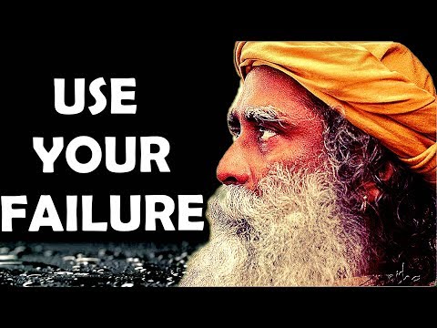 Sadhguru - Failure is a great blessing, that you can use !