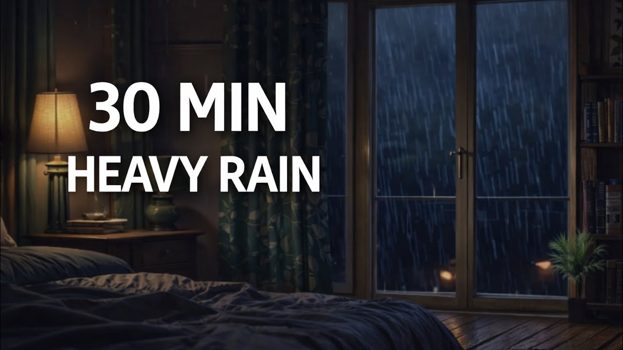 30 Minutes Heavy Rain on Window for Deep Sleep 🌧️  | Relaxing Rain Sounds, No Thunder