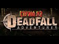 Deadfall Adventures.Приключения мертвеца. Стрим # 2