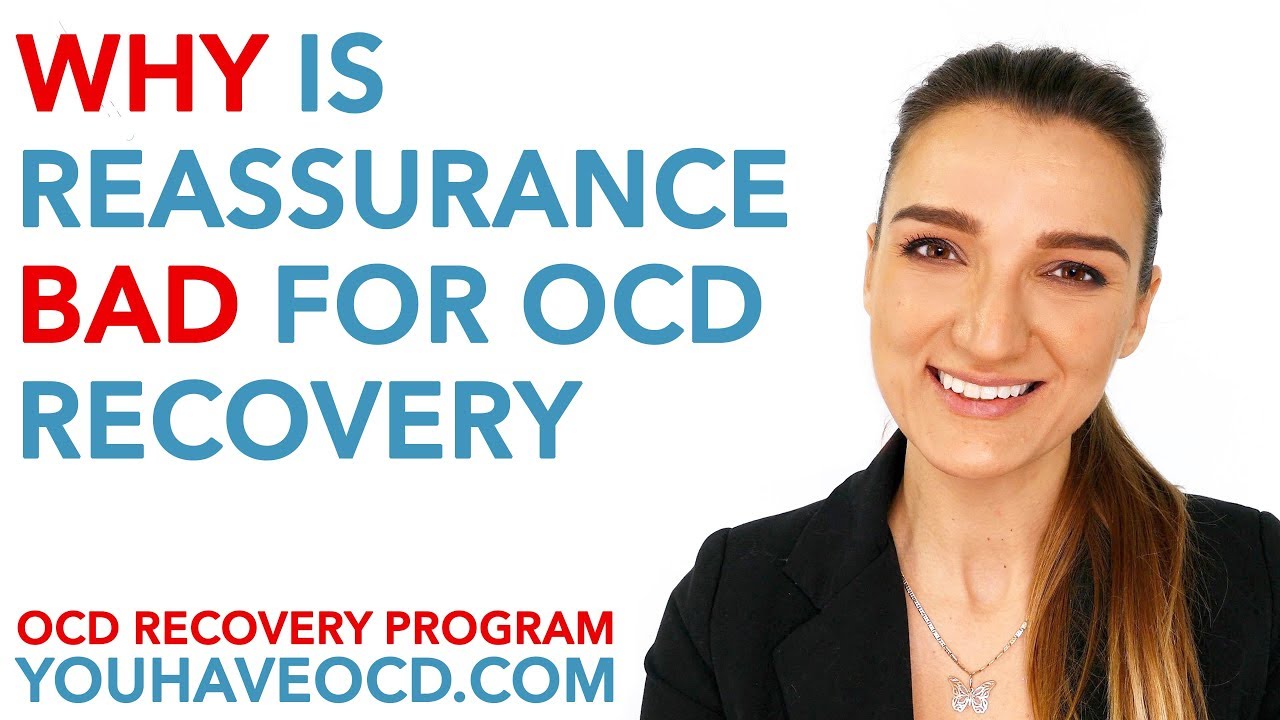 Why Is It Bad To Seek Reassurance In OCD Recovery YouTube