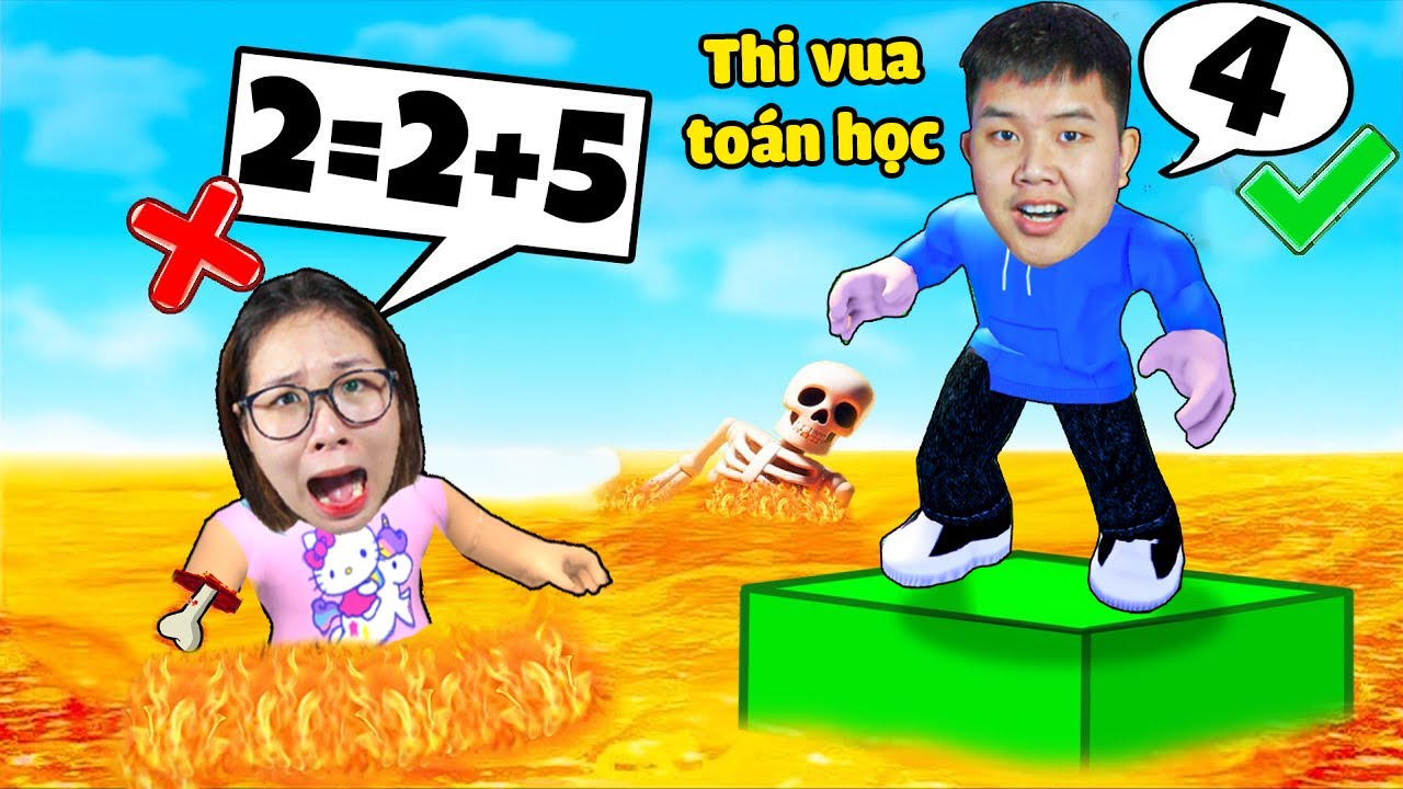 Thi tìm ra vua toán học làm toán nhanh và chính sác nhất sai là hẹo cùng bqThanh & Ốc