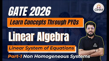 Linear System of Equations Through GATE PYQs | Non Homogenous Systems | Engineering Maths #gate2026
