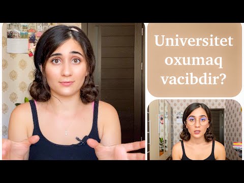 UNİVERSİTETƏ necə daxil oldum ? UNİVERSİTET oxumaq vacibdir?