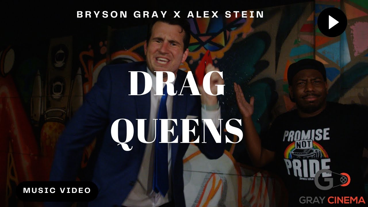 Bryson Gray   DRAG QUEENS Ft AlexStein99  MUSIC VIDEO