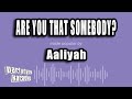Aaliyah Are You That Somebody Karaoke Version Aaliyah Are You That Somebody Karaoke Version