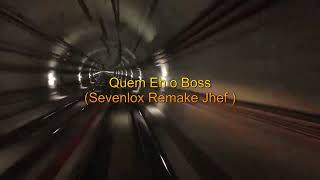 Quem Eh o Boss Sevenlox Remake Jhef