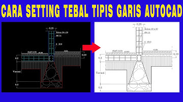 CARA SETTING TEBAL TIPIS GARIS DI AUTOCAD