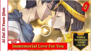 Immemorial Love For You Ending [Ai Zai Xi Yuan Qian] 1280p Full Hd