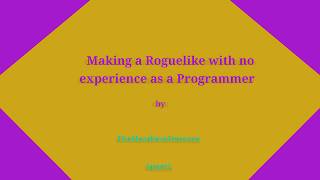 Making a roguelike with NO experience as a programmer #part1