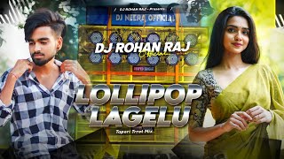Lolipop Lagelu Ultra Vibration Mix Bhojpuri Dj Rohan Raj