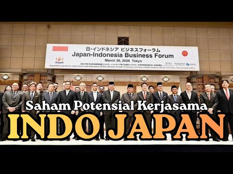 Saham BTPN PTRO BMRI HUMI HITS PGEO Berpotensi Diuntungkan dari Investasi Strategis INDONESIA JEPANG