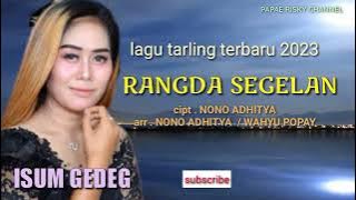 RANGDA SEGELAN voc . ISUM GEDEG lagu tarling terbaru 2023 #tarlingindramayu #tarlingcirebonan#viral