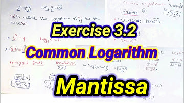 Exercise 3.2 | Common Logarithm | Mantissa | Integral part | Antilog | Mathematics | Class 9th
