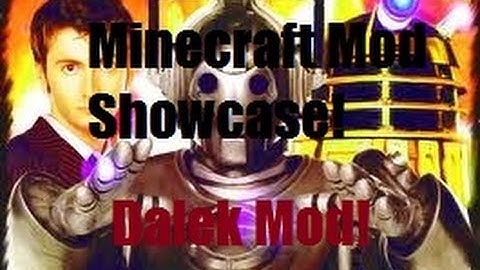 Minecraft: Mod Showcase: DALEK MOD! (part 1) Mobs and items!