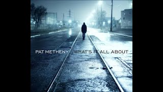 Pat Metheny:-&#39;That&#39;s The Way I&#39;ve Always Heard it Should Be&#39;