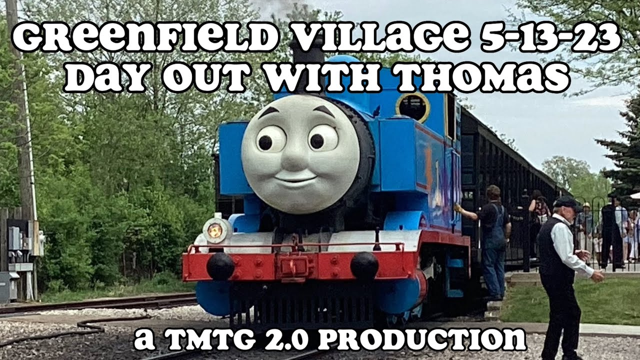 Day out with Thomas! Greenfield Village 51323 YouTube