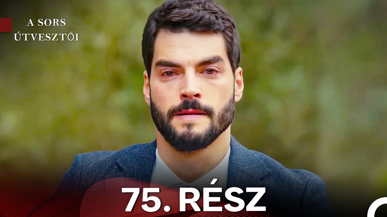A Sors Útvesztői 75. Rész (Magyar Szinkron)