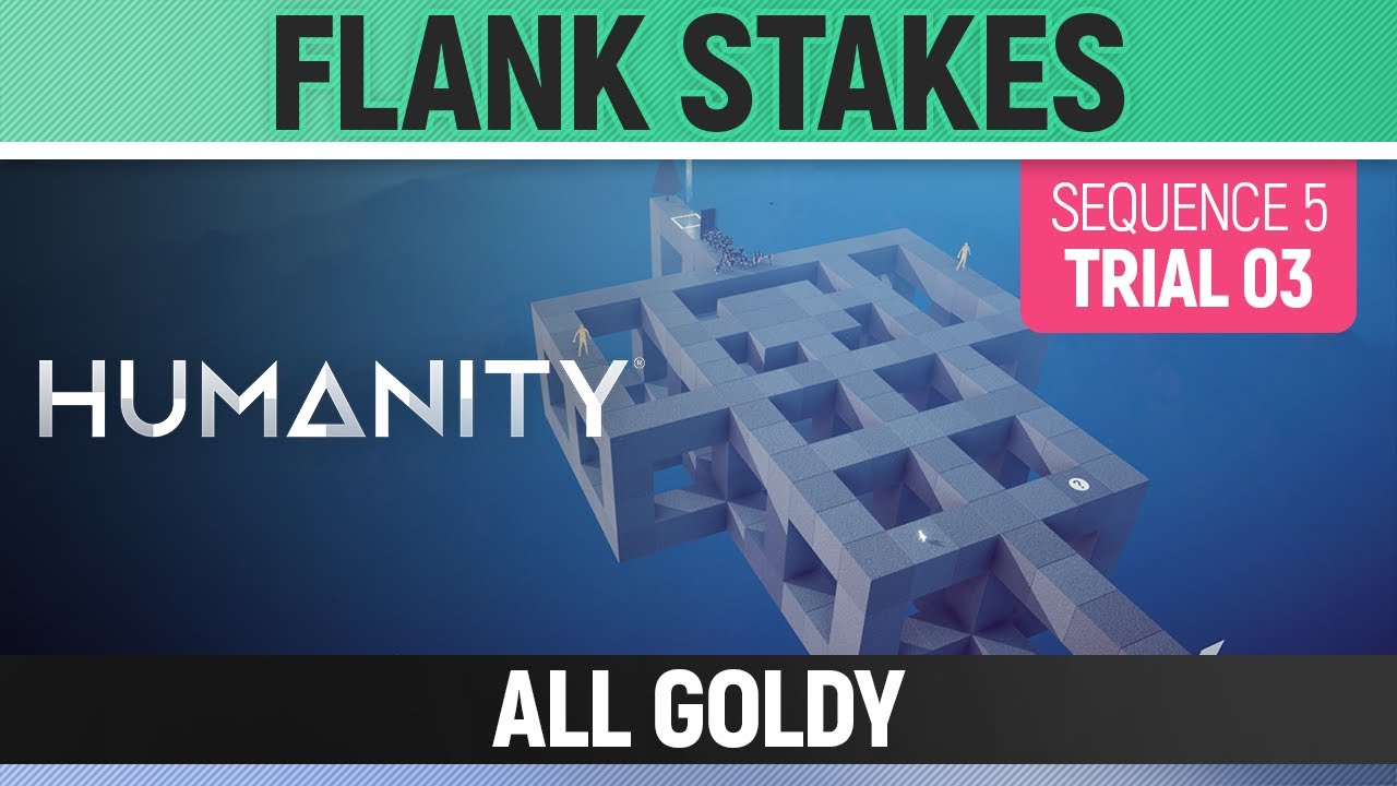 Humanity - All Goldy - Flank Stakes - Sequence 05 - Trial 03