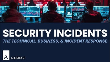 Security Incidents: The Technical, Business, and Incident Response