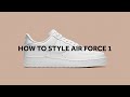 How To Style Nike Air Force 1's