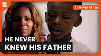 Her Son Never Had A Father Figure | 24 Hours in A&E | Medical Documentary