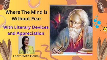 1.1,Where the mind is Without Fear, Explanation, literary devices & appreciation. Class 10, English.