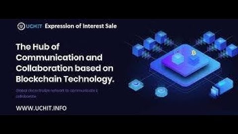 Uchit - The hub of communication and collaboration based on blockchain technology.