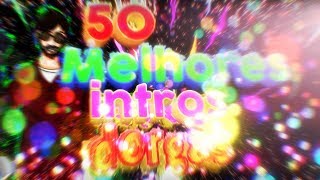 TOP 50 MELHORES INTROS DORGAS #15 (ESPECIAL DE 2.OOO)