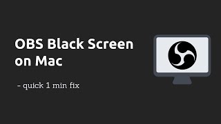 how to fix obs black screen on mac os - display capture blank