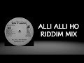 Alli Alli Ho Riddim Mix (1996)