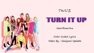 TWICE - TURN IT UP [Han/Rom/Ina] Color Coded Lyrics | Lirik Terjemahan Indonesia