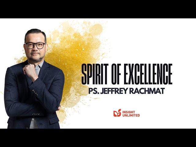 Spirit Of Excellence (JPCC Sermon) - Ps. Jeffrey Rachmat class=