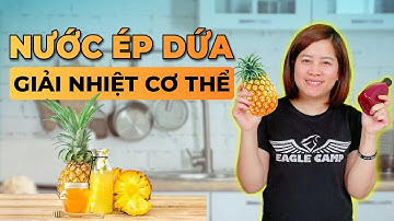 Mỗi ngày một ly nước ép dứa cà rốt giúp bạn giải nhiệt cơ thể | Nguyễn Hương Giang