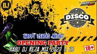 RABU DJ REZA MIX 2023 4 26 OPENING PARTY HAPPY LEADIS NIGHT