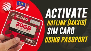 How to Activate Hotlink SIM in Malaysia Using Passport | Support for Bangladesh, India, Pakistan