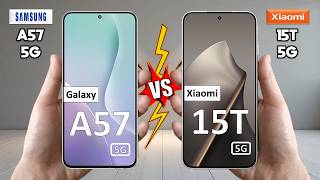 Samsung Galaxy A57 Vs Xiaomi 15T - Full Comparison 🔥 Which is BEST for You