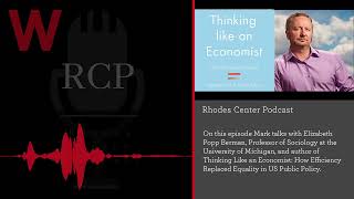 Rhodes Center Podcast: ‘How Efficiency Replaced Equality in US Policy” with Elizabeth Popp Berman