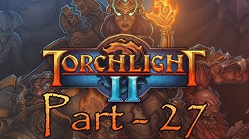 Torchlight 2 | Part 27 | Cave of Elements