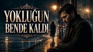 Yokluğun Bende Kaldi Sen Gittin, Sessizliğin Kaldı Duygusal Arabesk Şarkı