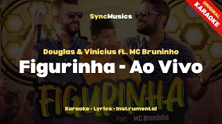 Douglas & Vinicius ft. MC Bruninho - Figurinha - Ao Vivo | Karaoke - Lyrics - Instrumental
