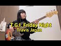 T.G.I. Friday Night / Travis Japan【ベース弾いてみた】