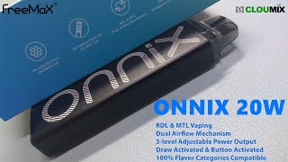 RDL & MTL - Freemax Onnix 20W Pod Kit