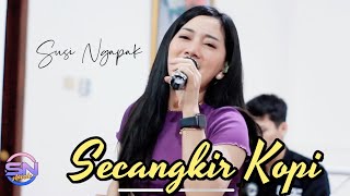 SECANGKIR KOPI - SUSI NGAPAK ( Live Cover ) SN MUSIC