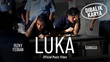 DIBALIK KARYA - LUKA (Official Music Video)