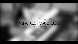 TIMAM - Mtatuzi wa Zogo [SKIZA 9038768 to 811]