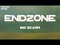 Big Scarr - Endzone (Lyrics)