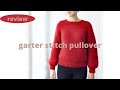 Garter stitch pullover (top-down raglan). Knitting pattern "The Korbet Sweater" for women (review)