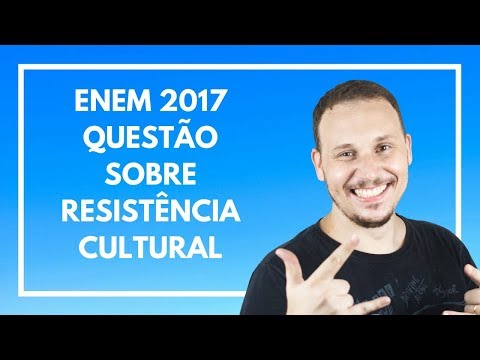 ENEM 2017 #02 HISTÓRIA (QUESTÃO DE RESISTÊNCIA CULTURAL).