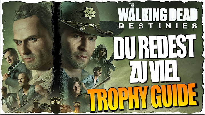 Du redest zu viel Trophäen Guide| The Walking Dead Destinies Guide Deutsch